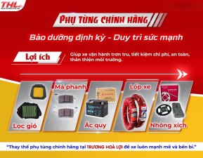 PHỤ TÙNG CHÍNH HÃNG – BẢO DƯỠNG ĐỊNH KỲ, DUY TRÌ SỨC MẠNH!